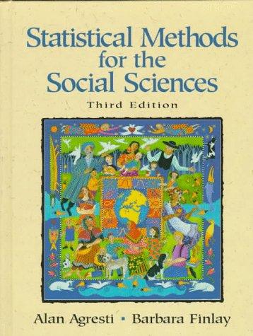 statistical methods for the social sciences 3rd edition alan agresti, barbara finlay 0135265266,