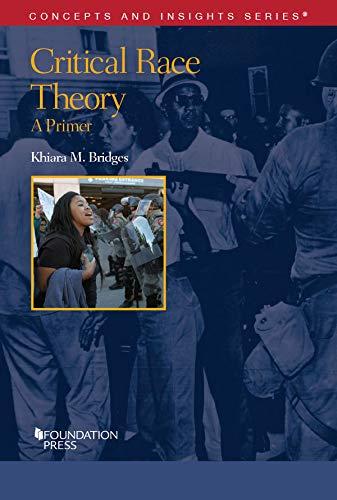 critical race theory a primer 1st edition khiara m. bridges 1683284437, 978-1683284437