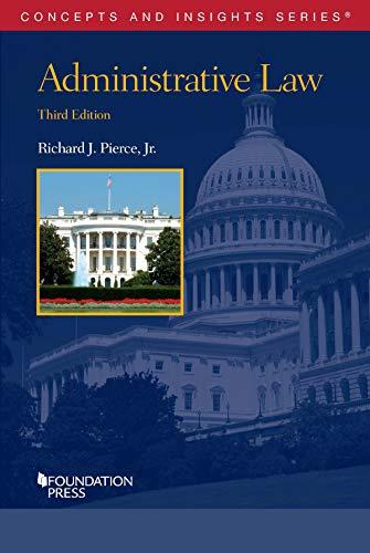 administrative law 3rd edition richard pierce jr. 1647082773, 978-1647082772