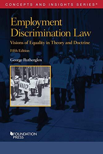 employment discrimination law visions of equality in theory and doctrine 5th edition george rutherglen