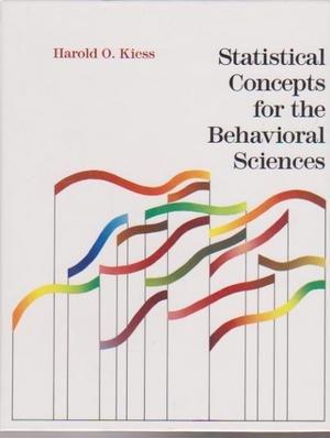 statistical concepts for the behavioral sciences 1st edition harold o. kiess 0205118836, 9780205118830