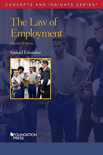 the law of employment 2nd edition samuel estreicher 1642427055, 978-1642427059