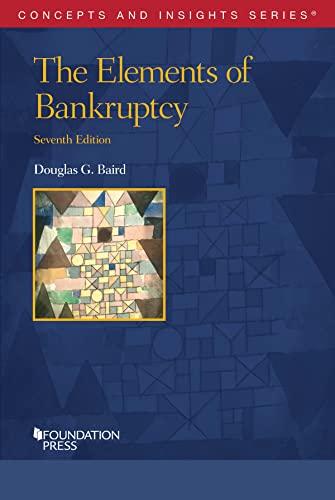 the elements of bankruptcy 7th edition douglas g. baird 1647083761, 978-1647083762