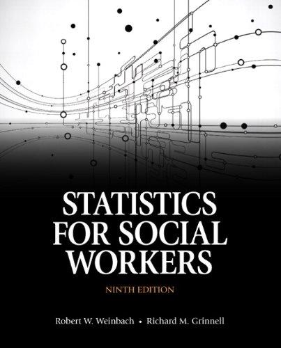 statistics for social workers 9th edition robert w. weinbach, richard m. grinnell 0205867030, 978-0205867035