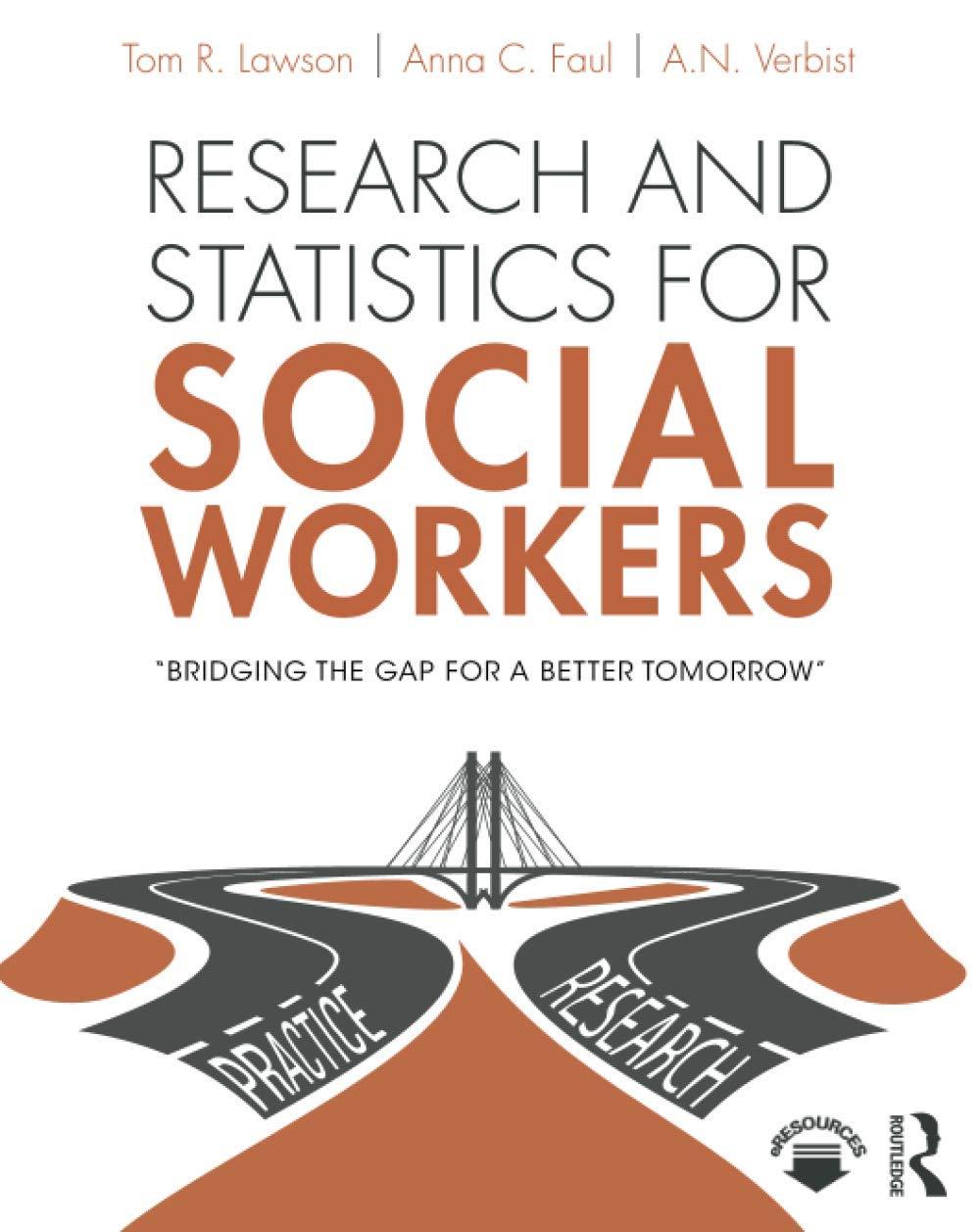 research and statistics for social workers 1st edition a.n. verbist, tom lawson, anna faul 1138191035,