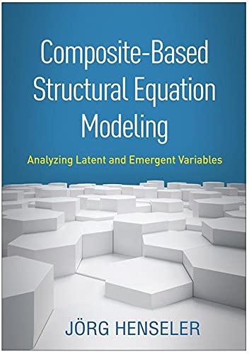 composite based structural equation modeling 1st edition jörg henseler 1462545602, 978-1462545605