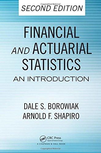 financial and actuarial statistics 2nd edition dale s. borowiak, arnold f. shapiro 1420085808, 9781420085808