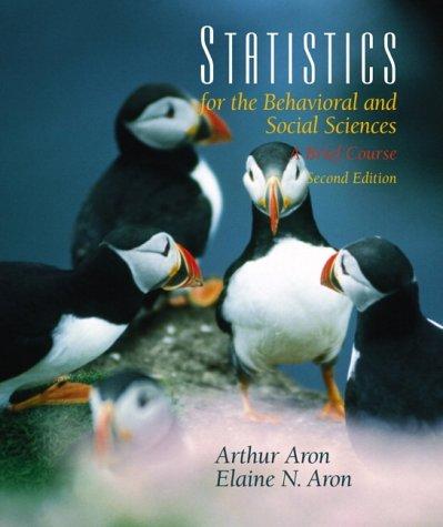 statistics for the behavioral and social sciences 2nd edition arthur aron, elaine n. aron 0130261866,