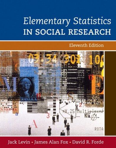 elementary statistics in social research 11th edition jack a. levin, james alan fox, david r. forde