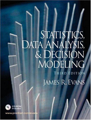 statistics data analysis and decision modeling 3rd edition james r. evans 0131886096, 978-0131886094
