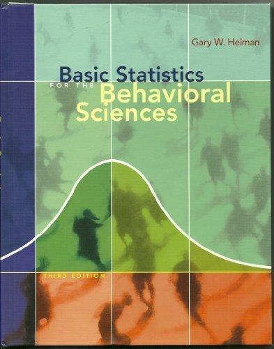 basic statistics for behavioral science 3rd edition gary w. heiman 039596251x, 978-0395962510
