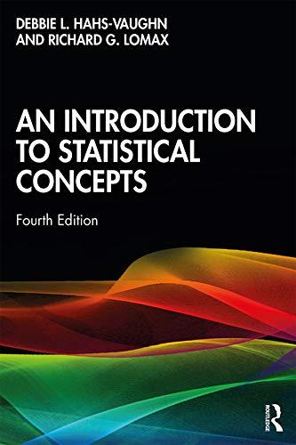 an introduction to statistical concepts 4th edition debbie l. hahs-vaughn, richard g. lomax 1138650552,