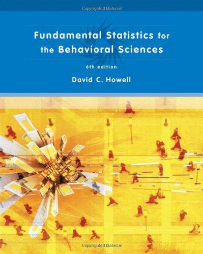 fundamental statistics for the behavioral sciences 6th edition david c. howell 0495099007, 978-0495099000