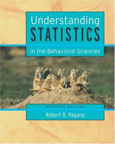 understanding statistics in the behavioral sciences 7th edition robert r. pagano 0534617670, 978-0534617677