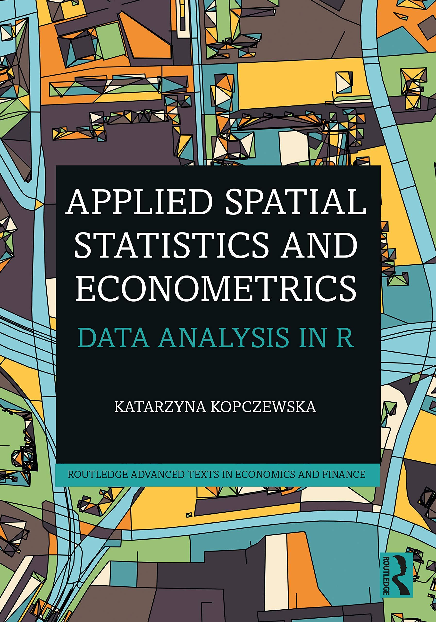 applied spatial statistics and econometrics 1st edition katarzyna kopczewska 0367470764, 978-0367470760