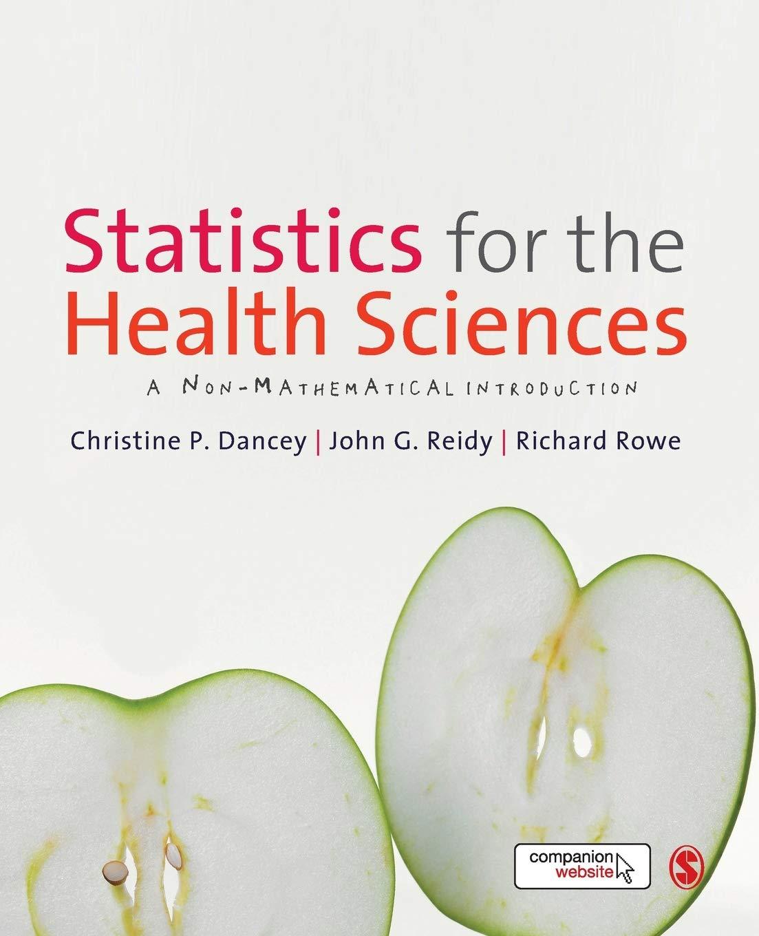 statistics for the health sciences 1st edition christine dancey, john reidy, richard rowe 1849203369,