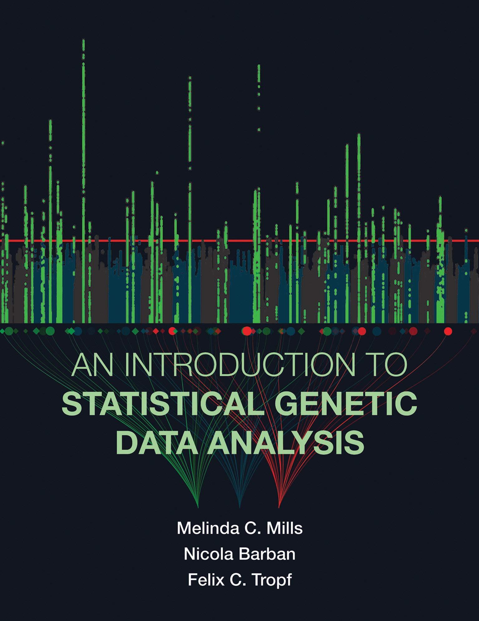 an introduction to statistical genetic data analysis 1st edition melinda c. mills, nicola barban, felix c.