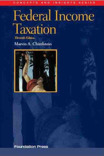federal income taxation 11th edition marvin a. chirelstein 1599414031, 978-1599414034