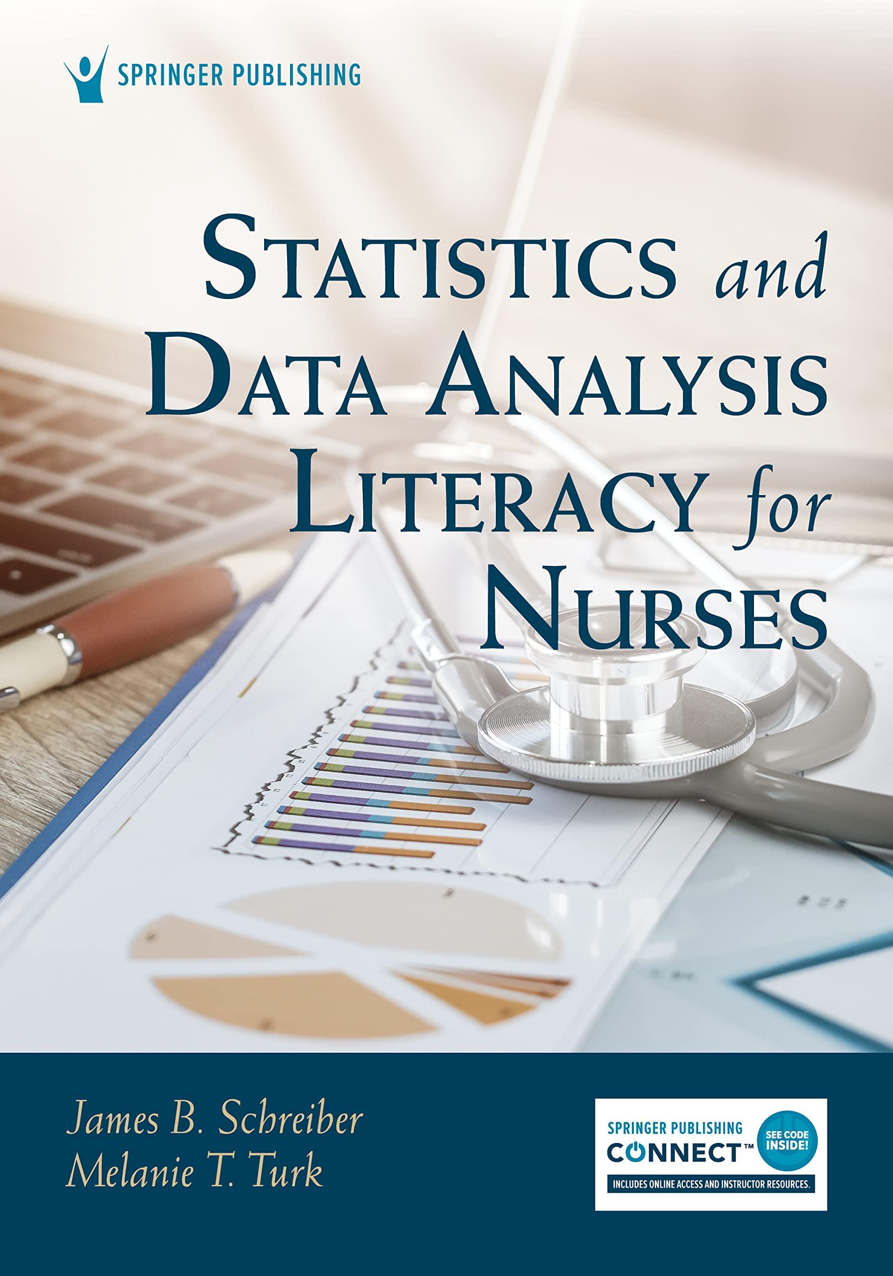 statistics and data analysis literacy for nurses 1st edition james b. schreiber, melanie turk 0826165818,