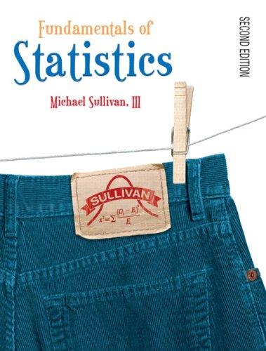 fundamentals of statistics 2nd edition michael sullivan 0131569872, 978-0131569874