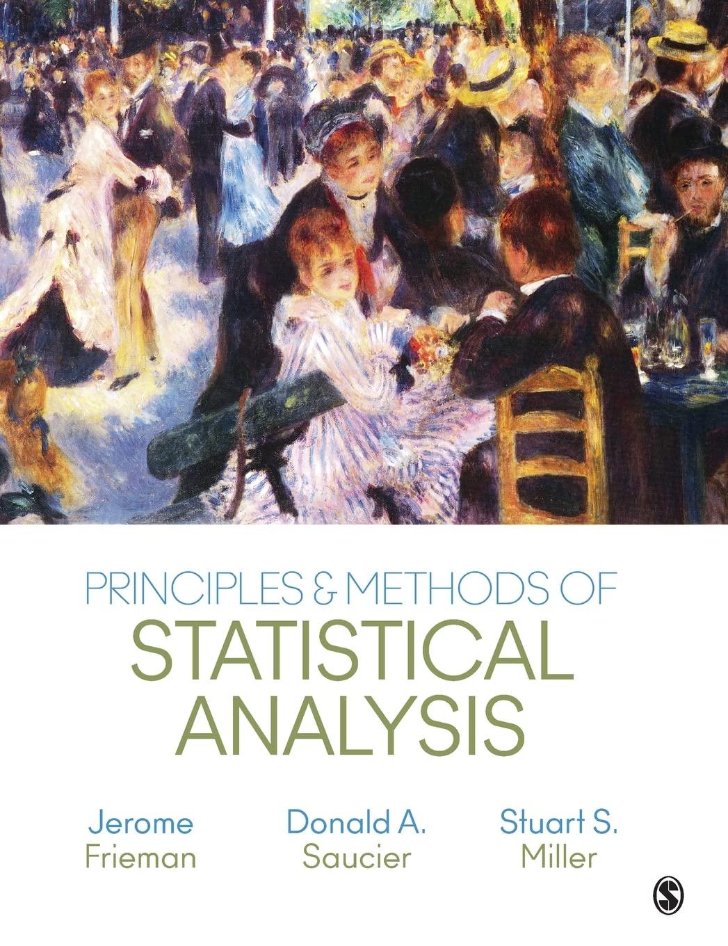 principles and methods of statistical analysis 1st edition jerome frieman, donald a. saucier, stuart s.