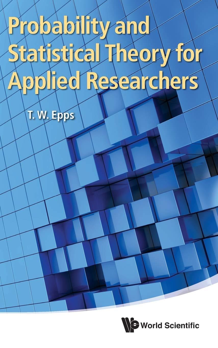 probability and statistical theory for applied researchers 1st edition thomas wake epps 9814513156,