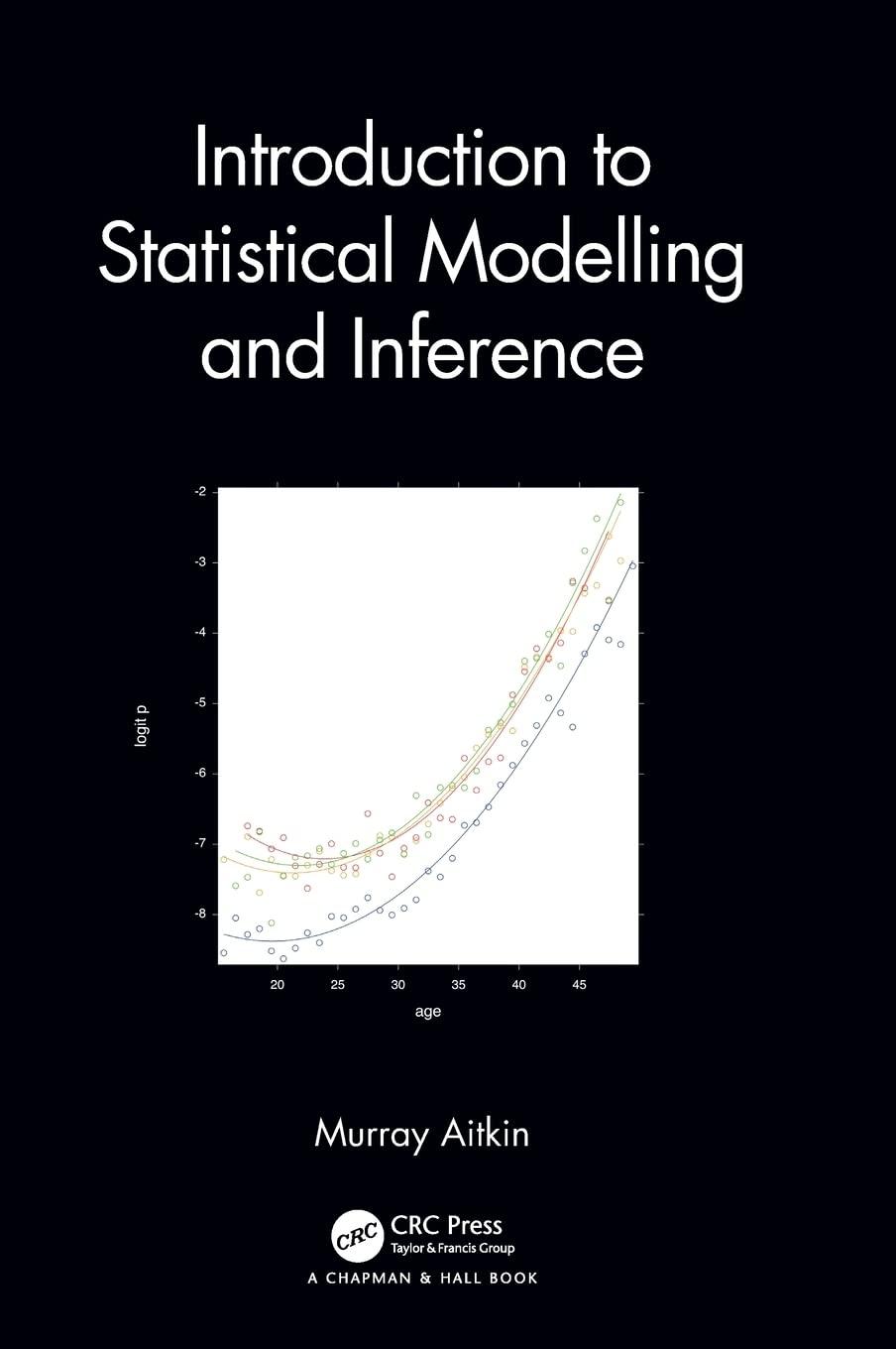 introduction to statistical modelling and inference 1st edition murray aitkin 1032105712, 9781032105710
