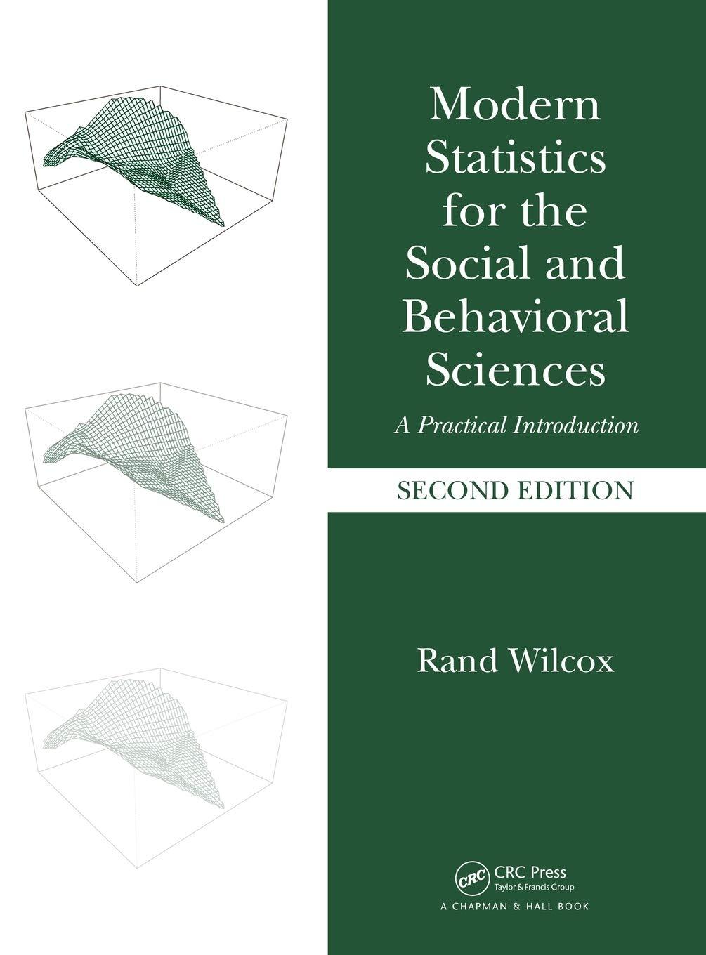 modern statistics for the social and behavioral sciences 2nd edition rand wilcox 1498796788, 9781498796781
