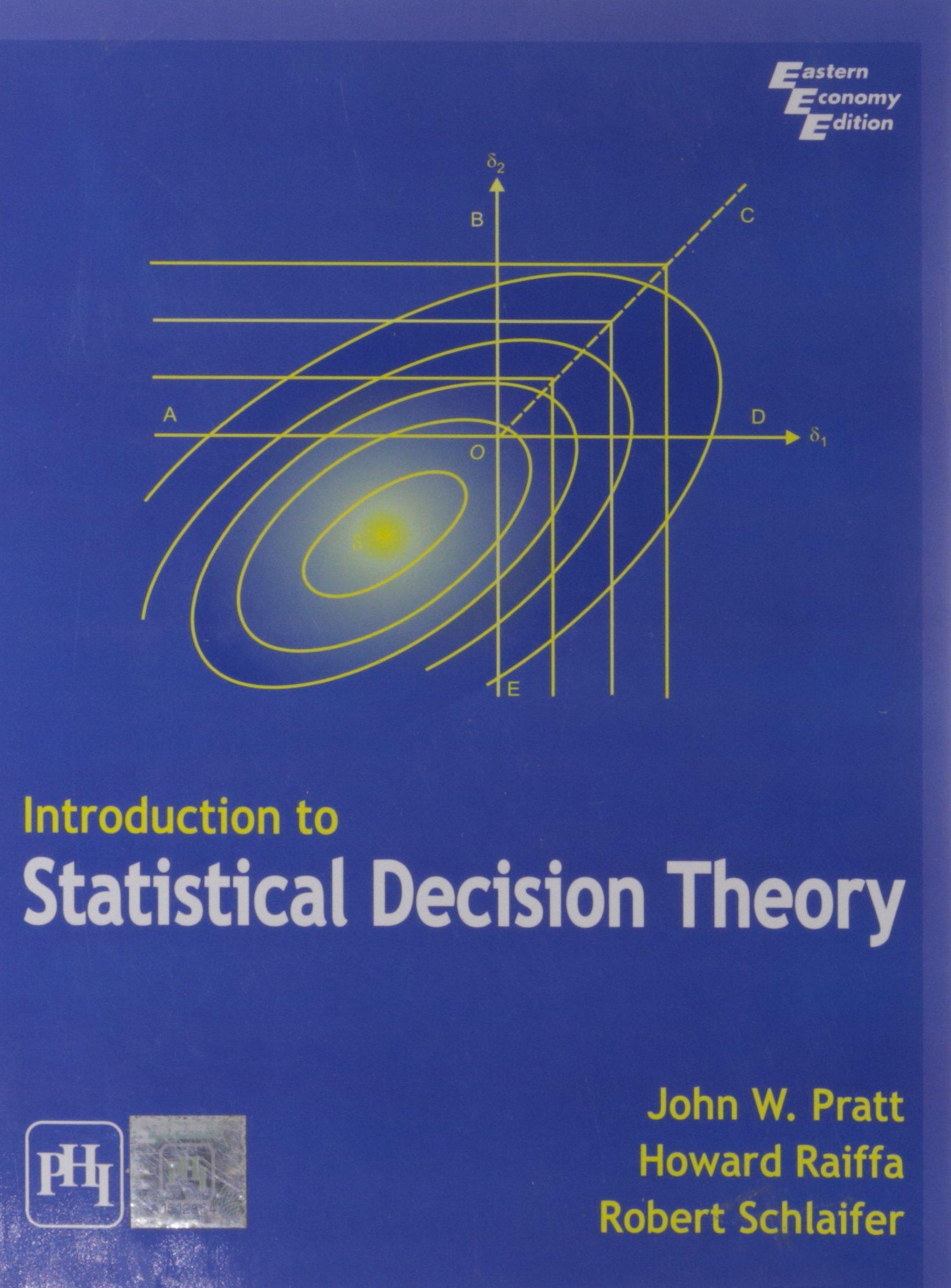 introduction to statistical decision theory 1st edition john w. pratt, howard raiffa, robert schlaifer