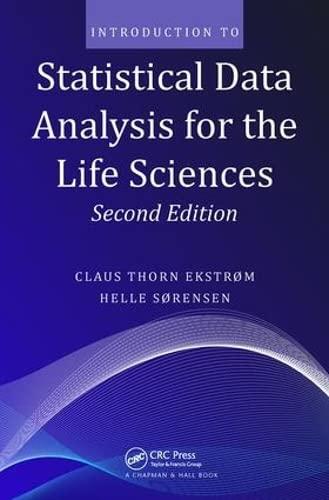 introduction to statistical data analysis for the life sciences 2nd edition claus thorn ekstrom, helle