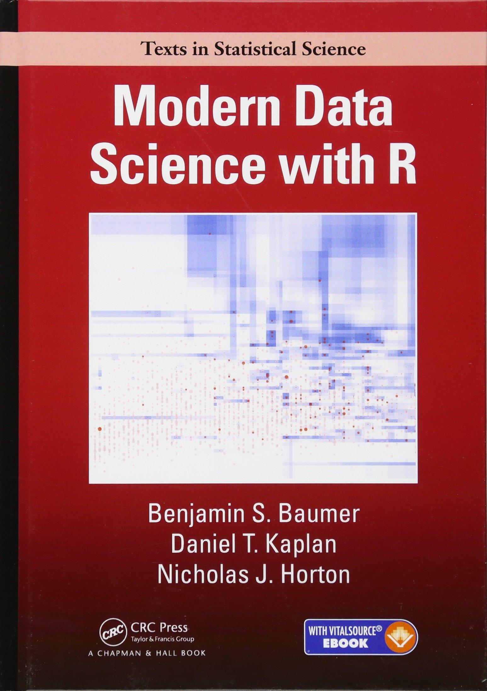modern data science with r 1st edition benjamin s. baumer, daniel t. kaplan, nicholas j. horton 1498724485,