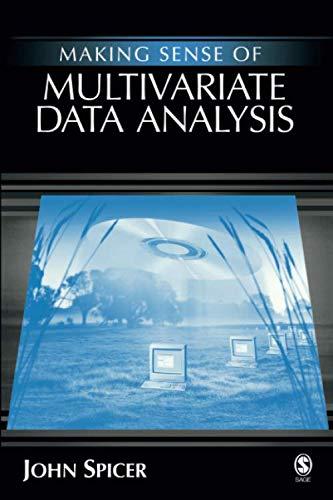 making sense of multivariate data analysis an intuitive approach 1st edition john spicer 1412904013,