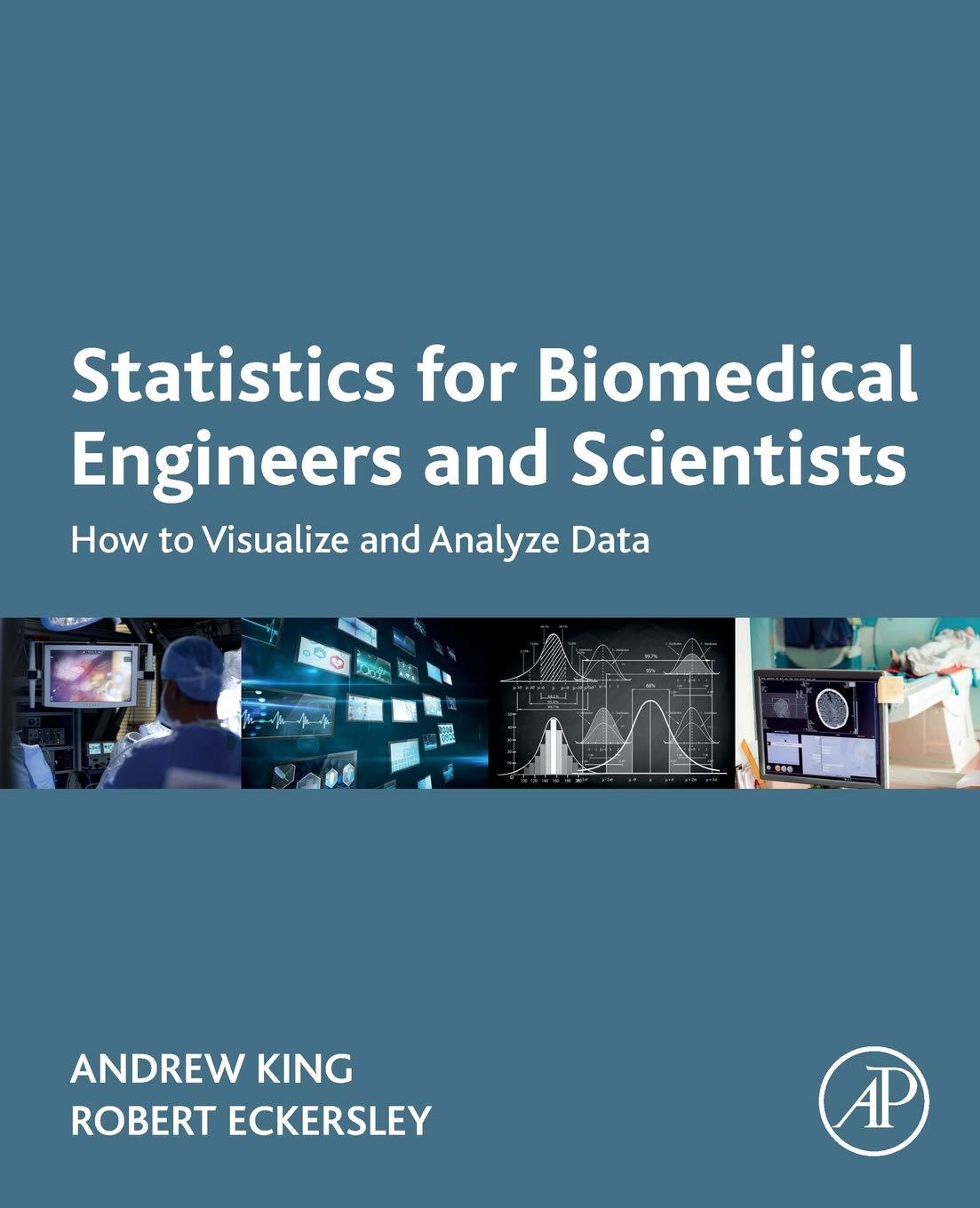 statistics for biomedical engineers and scientists 1st edition andrew p. king, robert eckersley 008102939x,