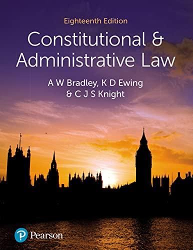 constitutional and administrative law 18th edition a. bradley, k. ewing, christopher knight 1292402776,