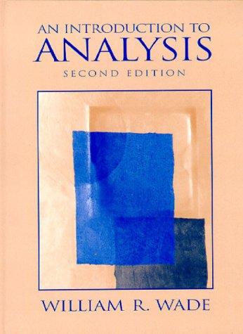 introduction to analysis 2nd edition william r. wade 0130144096, 9780130144096