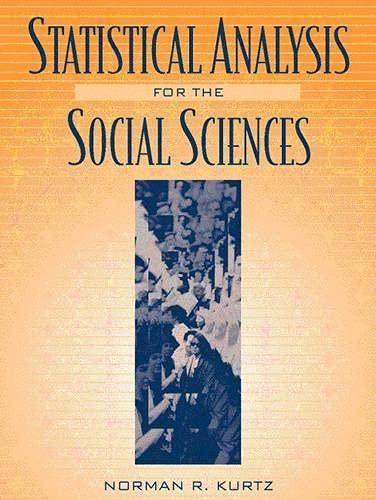 statistical analysis for the social sciences 1st edition norman r. kurtz 020528972x, 978-0205289721