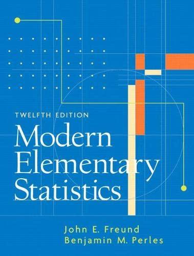 modern elementary statistics 12th edition john freund, benjamin perles 013187439x, 978-0131874398