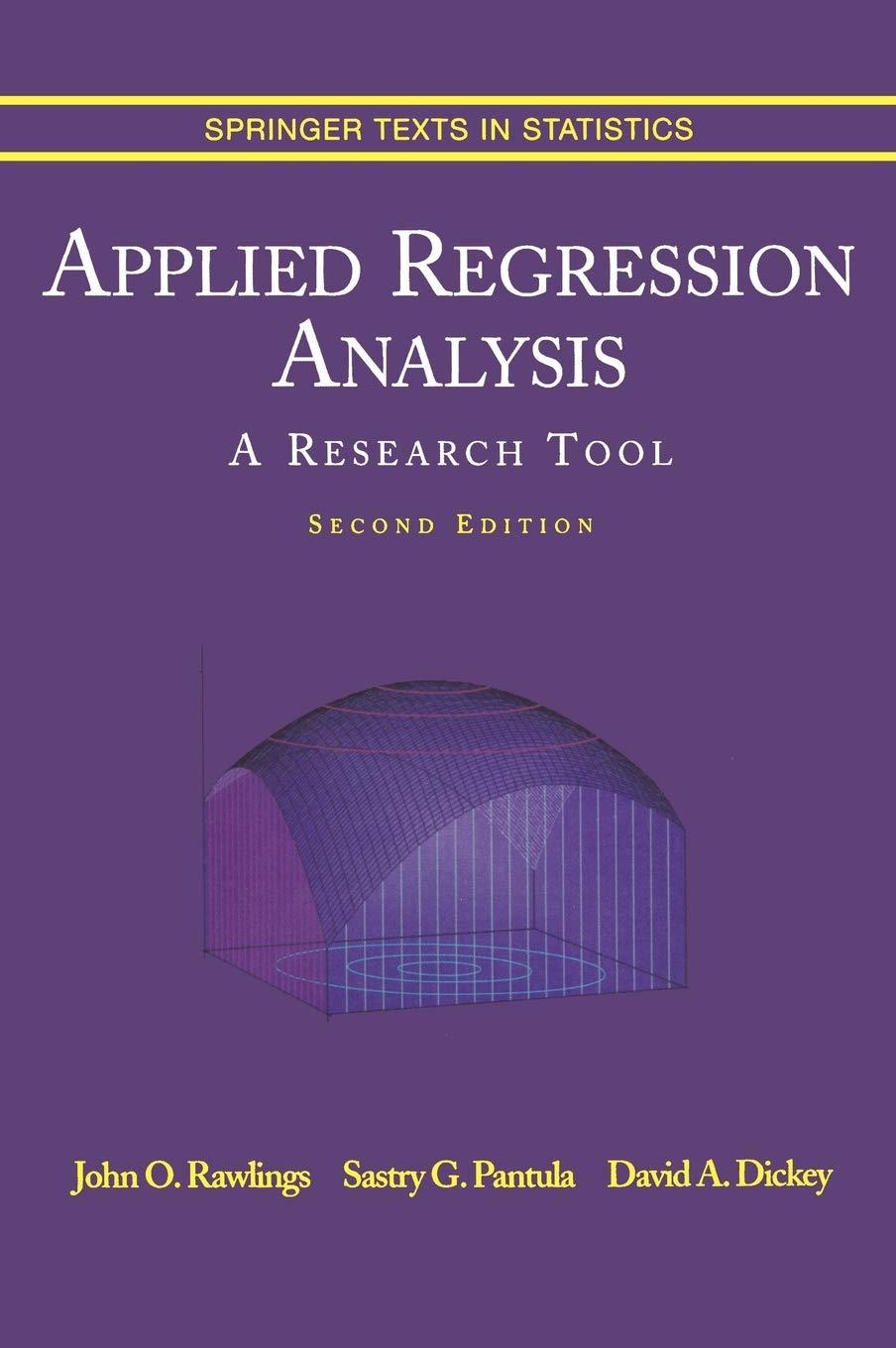 applied regression analysis 2nd edition john o. rawlings, sastry g. pantula, david a. dickey 0387984542,