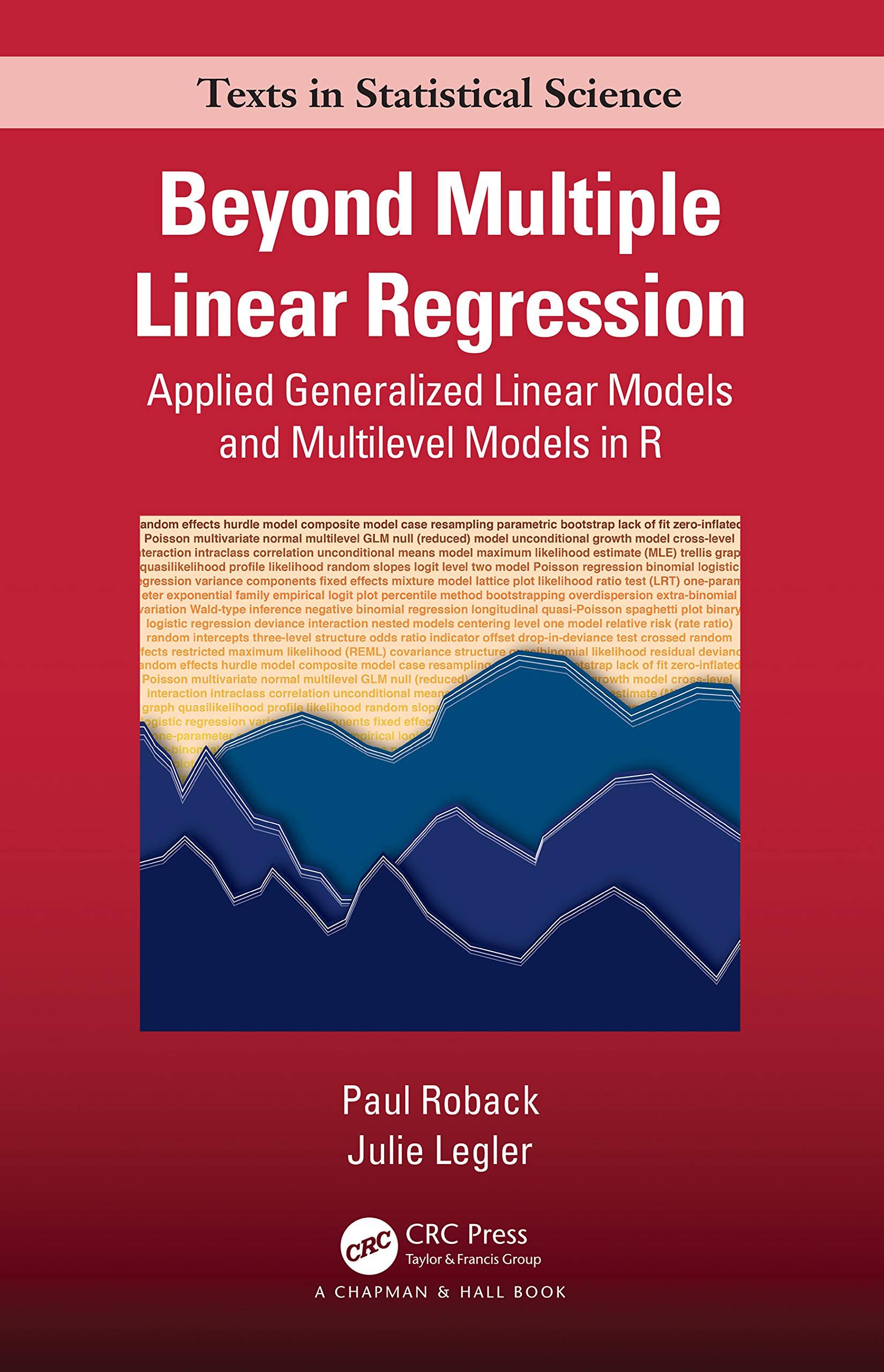 beyond multiple linear regression 1st edition paul roback, julie legler 1439885389, 978-1439885383