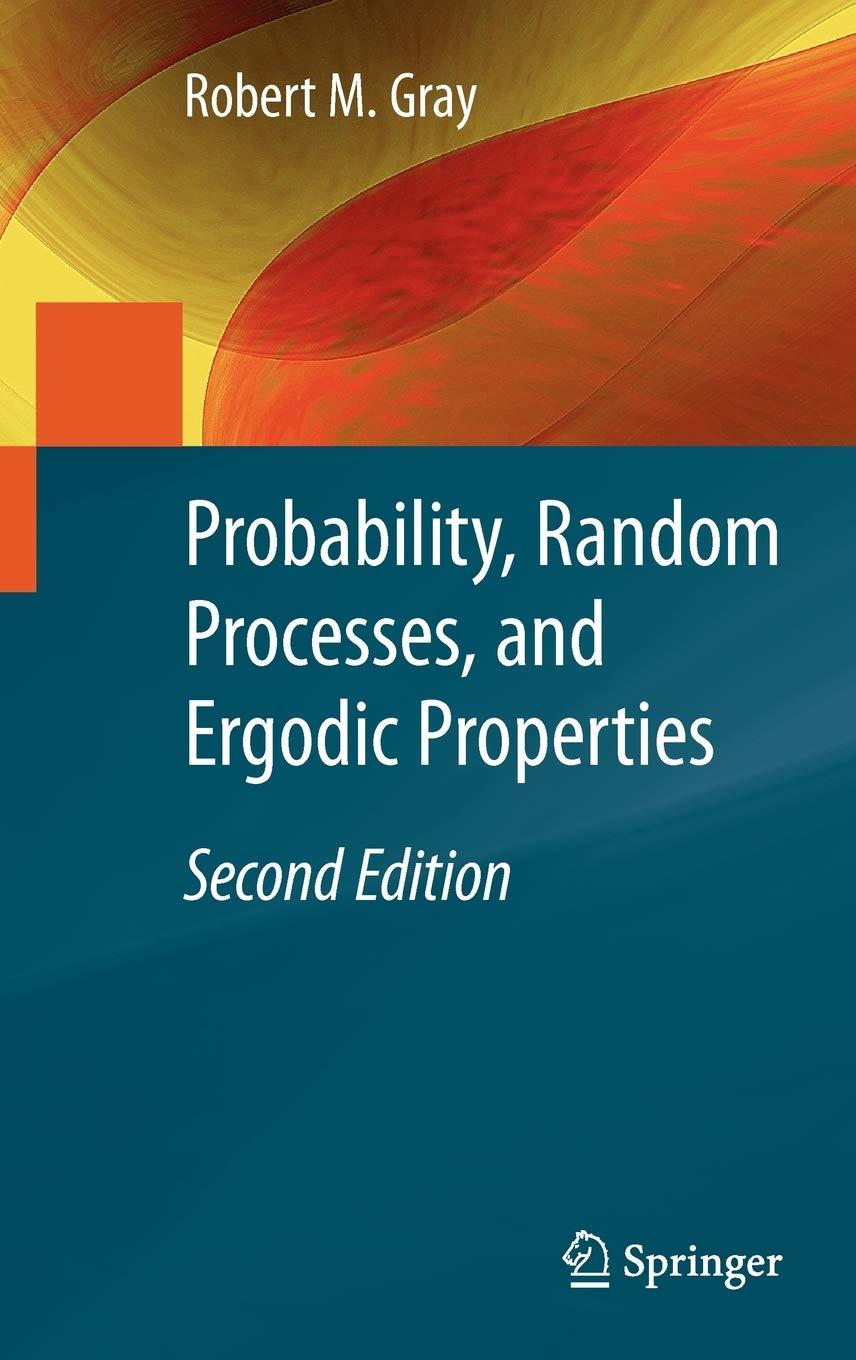 probability random processes and ergodic properties 2nd edition robert m. gray 1441910891, 978-1441910899