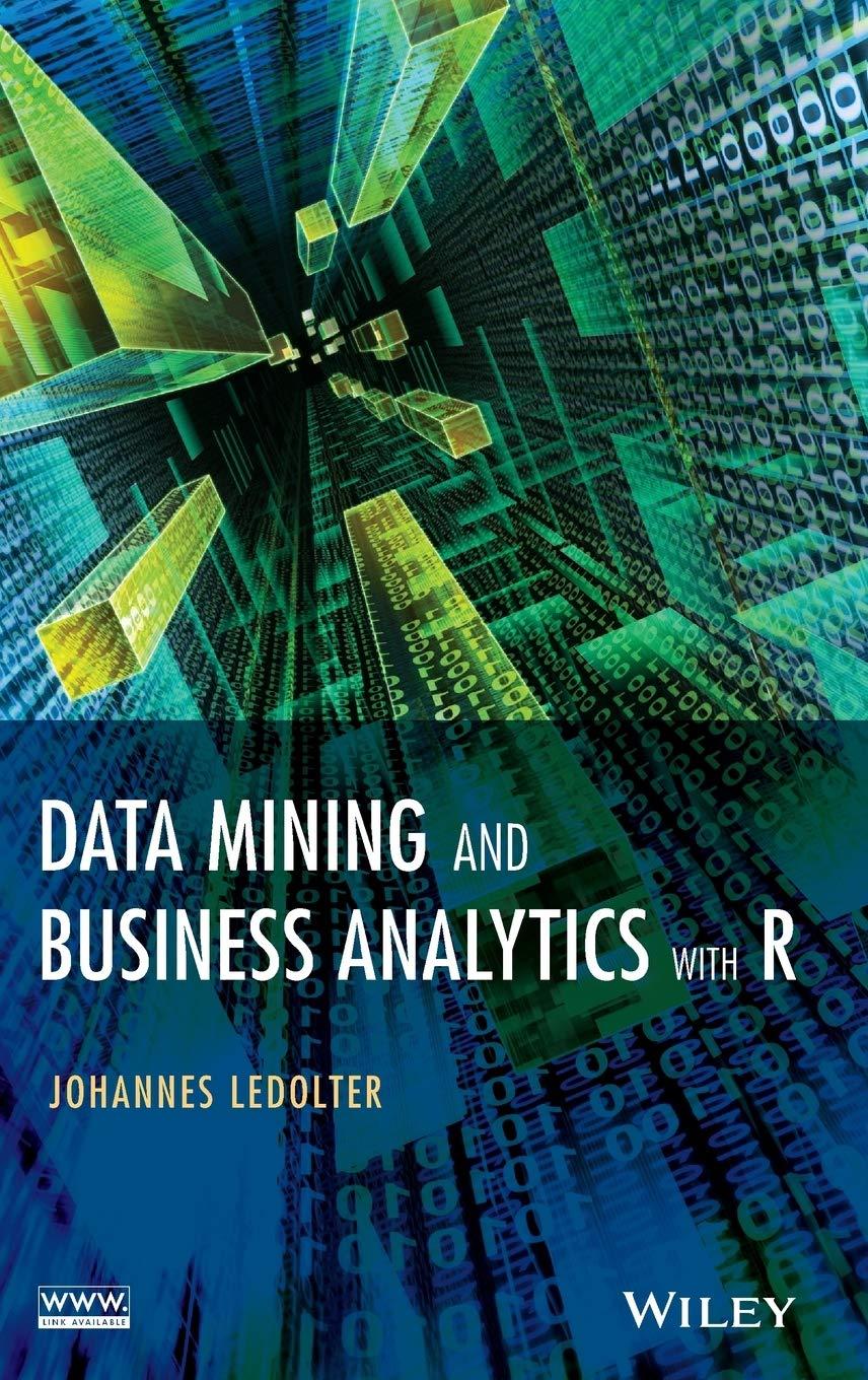 data mining and business analytics with r 1st edition johannes ledolter 111844714x, 9781118447147