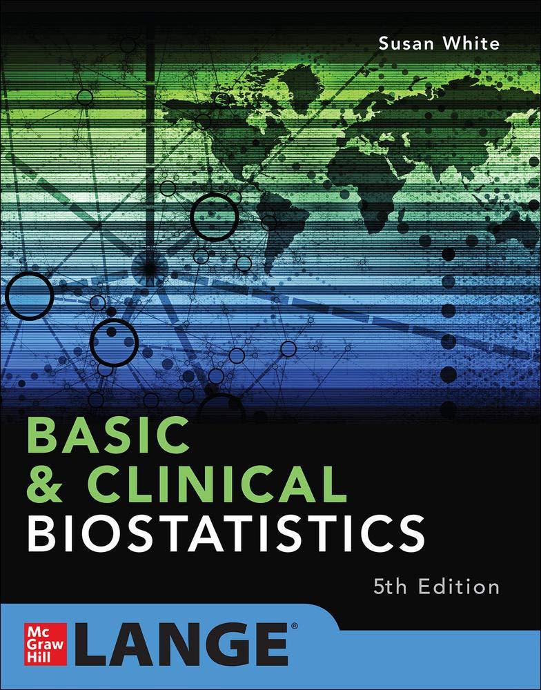 basic and clinical biostatistics 5th edition susan white 126045536x, 978-1260455366