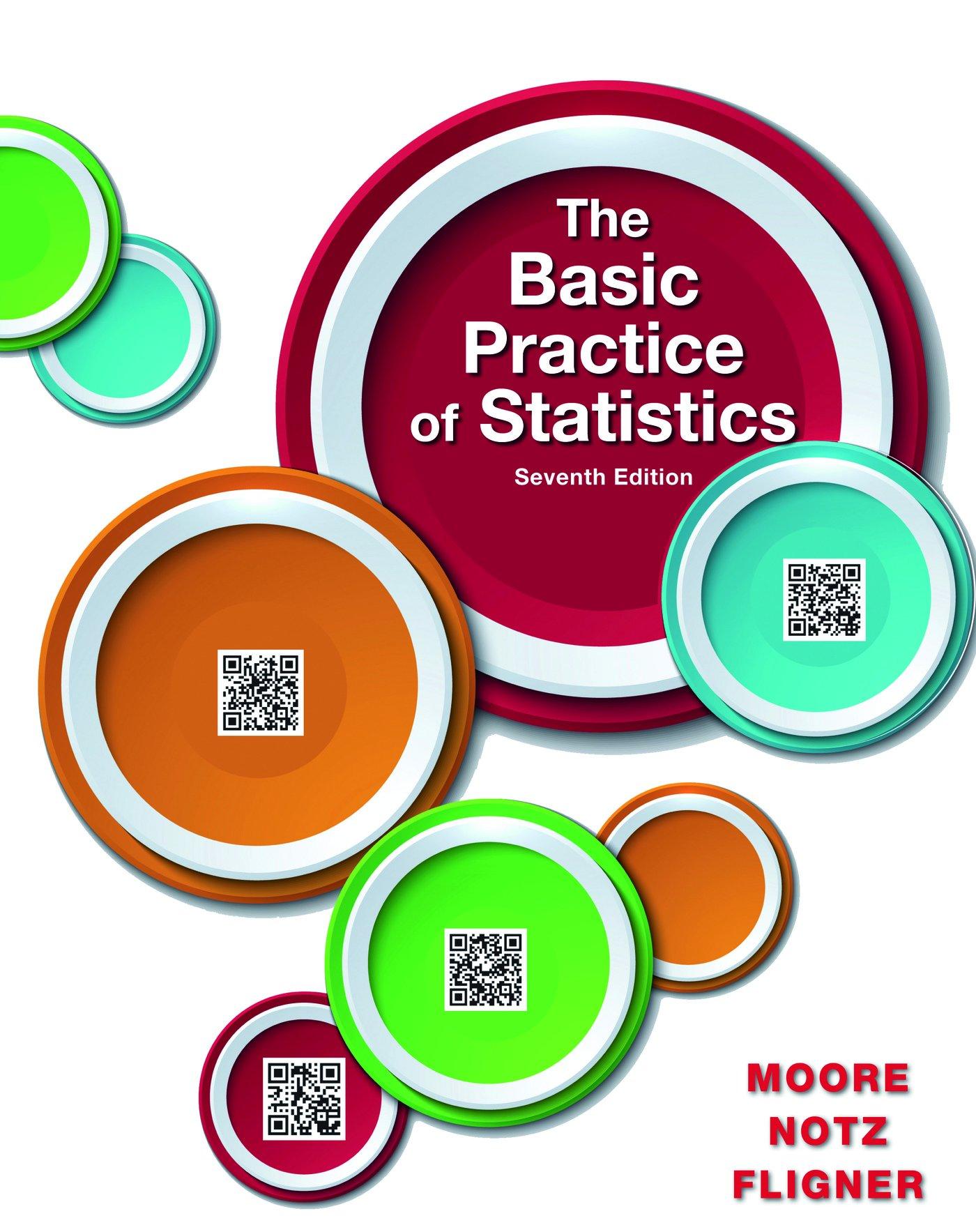 the basic practice of statistics 7th edition david s. moore, william i. notz, michael a. fligner 146414253x,