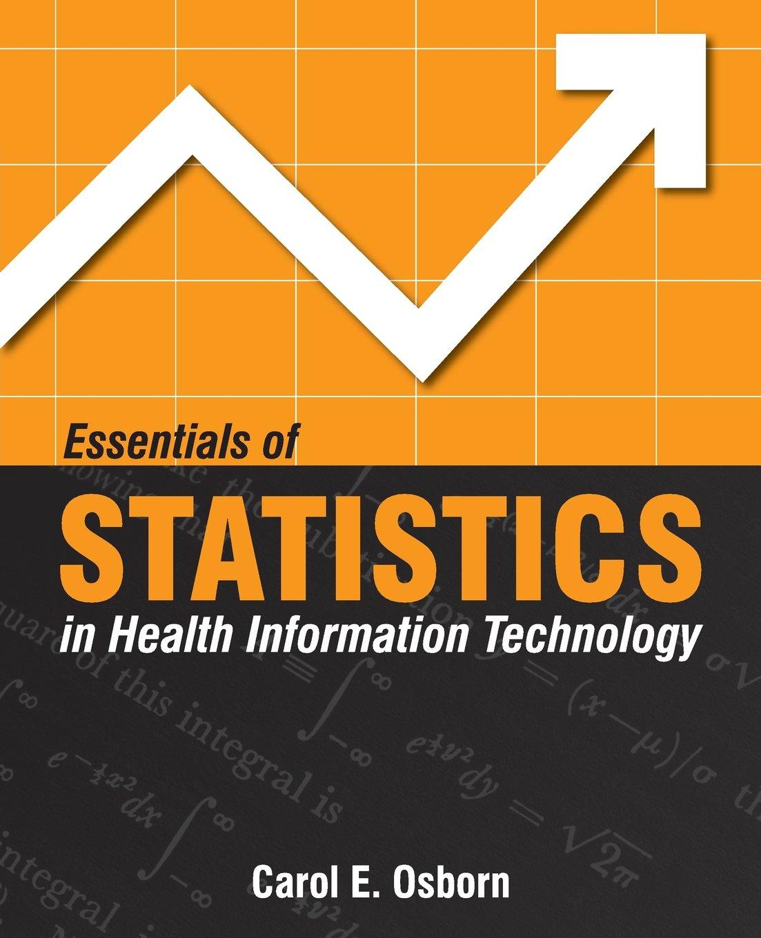 essentials of statistics in health information technology 1st edition carol e. osborn 0763750344,