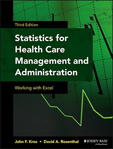 statistics for health care management and administration 3rd edition john f. kros, david a. rosenthal