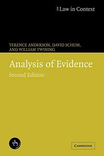 analysis of evidence 2nd edition terence anderson, david schum, william twining 052167316x, 978-0521673167