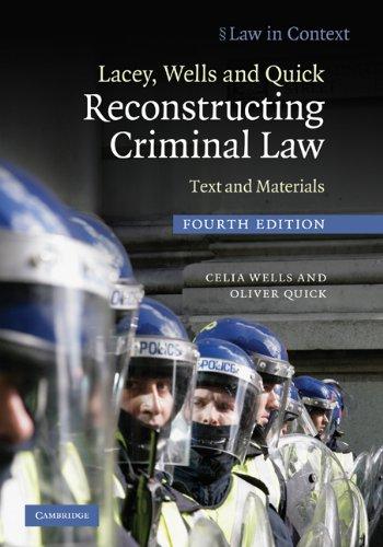 lacey wells and quick reconstructing criminal law text and materials 4th edition celia wells, oliver quick