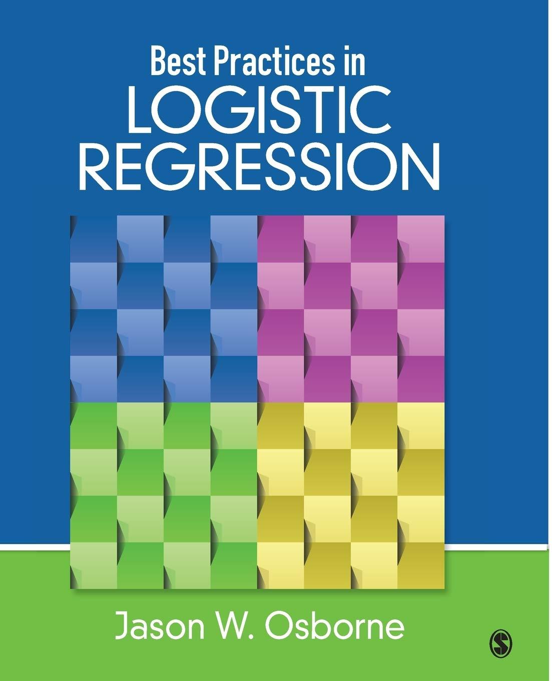 best practices in logistic regression 1st edition jason w. osborne 1452244790, 978-1452244792