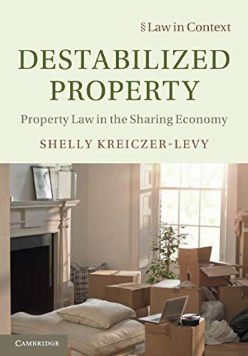 destabilized property property law in the sharing economy 1st edition shelly kreiczer-levy 1108466036,