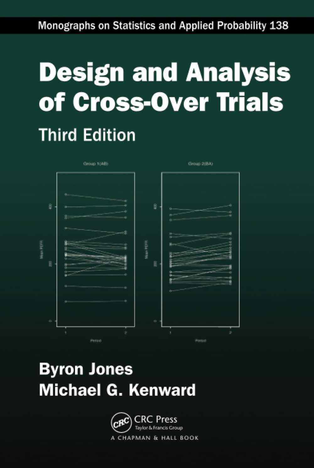 design and analysis of cross over trials 3rd edition byron jones, michael g. kenward 1439861420,